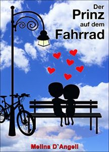 Download Der Prinz auf dem Fahrrad: Ein humorvoller Liebesroman (German Edition) pdf, epub, ebook