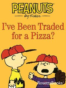 Download I’ve Been Traded for a Pizza? (Peanuts) pdf, epub, ebook