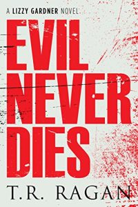 Download Evil Never Dies (The Lizzy Gardner Series Book 6) pdf, epub, ebook