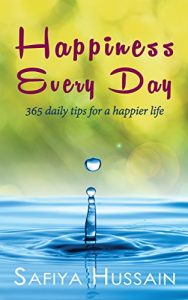 Download Happiness Every Day: 365 daily tips for a happier life pdf, epub, ebook