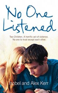 Download No One Listened: Two children caught in a tragedy with no one else to trust except for each other pdf, epub, ebook