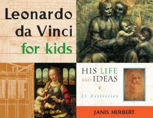 Download Leonardo da Vinci for Kids: His Life and Ideas, 21 Activities (For Kids series) pdf, epub, ebook