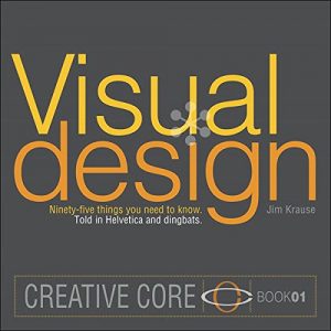 Download Visual Design: Ninety-five things you need to know. Told in Helvetica and Dingbats. (Creative Core) pdf, epub, ebook