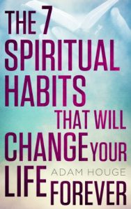 Download The 7 Spiritual Habits That Will Change Your Life Forever pdf, epub, ebook