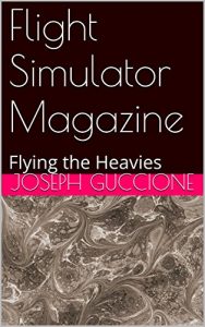 Download Flight Simulator Magazine: Flying the Heavies pdf, epub, ebook