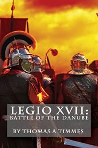 Download Legio XVII: Battle of the Danube pdf, epub, ebook