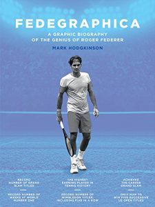 Download Fedegraphica: A Graphic Biography of the Genius of Roger Federer pdf, epub, ebook