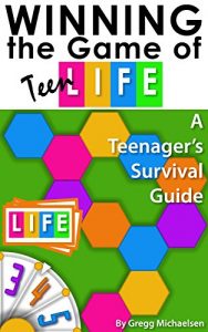 Download Winning the Game of Teen Life: A Teenager’s Survival Guide pdf, epub, ebook