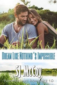 Download Dream Like Nothing’s Impossible (Summer Lake Book 10) pdf, epub, ebook