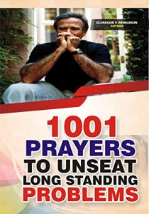 Download 1001 Prayers to unseat Long Standing Problems pdf, epub, ebook