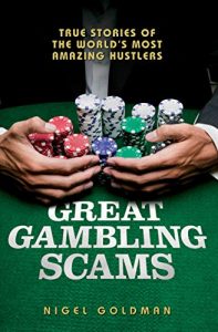 Download Great Gambling Scams: True Stories of The World’s Most Amazing Hustles pdf, epub, ebook