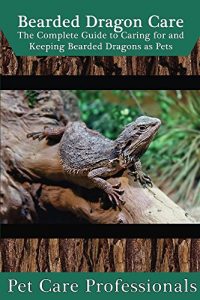 Download Bearded Dragon Care: The Complete Guide to Caring for and Keeping Bearded Dragons as Pets (Best Pet Care Practices) pdf, epub, ebook