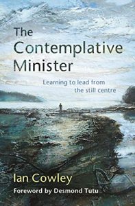 Download The Contemplative Minister: Learning to lead from the still centre pdf, epub, ebook