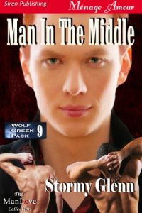 Download Man in the Middle [Wolf Creek Pack 9] (Siren Publishing Menage Amour ManLove) pdf, epub, ebook