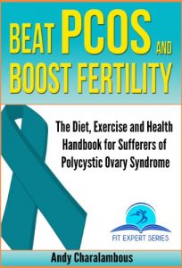 Download Beat PCOS and Boost Fertility – (PCOS- Polycystic Ovary Syndrome) (Fit Expert Series Book 8) pdf, epub, ebook