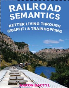 Download Railroad Semantics: Better Living Through Graffiti & Train Hopping pdf, epub, ebook