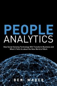 Download People Analytics: How Social Sensing Technology Will Transform Business and What It Tells Us about the Future of Work (FT Press Analytics) pdf, epub, ebook