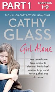 Download Girl Alone: Part 1 of 3: Joss came home from school to discover her father’s suicide. Angry and hurting, she’s out of control. pdf, epub, ebook