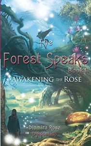 Download The Forest Speaks: Book 1 Awakening the Rose pdf, epub, ebook