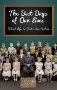 Download The Best Days of Our Lives: School Life in Post-War Britain pdf, epub, ebook