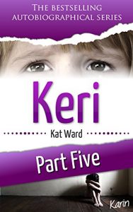 Download KERI Part 5: Karin (Child Abuse True Stories) pdf, epub, ebook