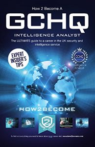 Download How to Become a GCHQ INTELLIGENCE ANALYST: The ultimate guide to a career in the UK’s security and intelligence service, GCHQ (How2become) (Ultimate Career Guide) pdf, epub, ebook