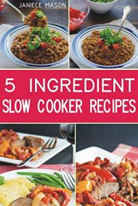 Download 5 INGREDIENT Slow Cooker Recipes pdf, epub, ebook