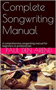 Download Complete Songwriting Manual: A comprehensive songwriting manual for beginners to professionals pdf, epub, ebook