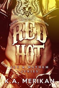 Download Red Hot – Coffin Nails MC California (gay M/M romance novel) (Sex & Mayhem Book 5) pdf, epub, ebook