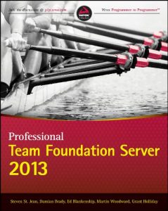 Download Professional Team Foundation Server 2013 (Wrox Programmer to Programmer) pdf, epub, ebook