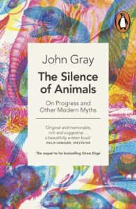 Download The Silence of Animals: On Progress and Other Modern Myths pdf, epub, ebook