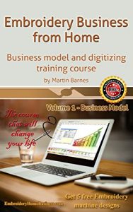 Download Embroidery Business from Home: Business model and digitizing training course (Volume 1) pdf, epub, ebook