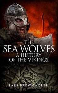 Download The Sea Wolves: A History of the Vikings pdf, epub, ebook