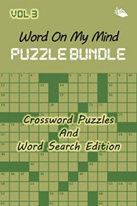 Download Word On My Mind Puzzle Bundle Vol 3: Crossword Puzzles And Word Search Edition (Crossword Puzzles Series) pdf, epub, ebook