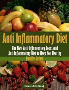Download Anti Inflammatory Diet [Second Edition]: Recipes for Arthritis and Other Inflammatory Disease pdf, epub, ebook