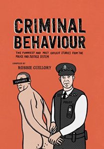 Download Criminal Behaviour: The Funniest and Most Explicit Stories from the Police and Justice System pdf, epub, ebook