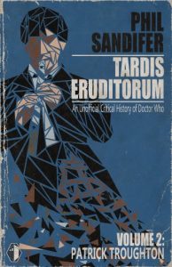 Download TARDIS Eruditorum – An Unauthorized Critical History of Doctor Who Volume 2: Patrick Troughton pdf, epub, ebook