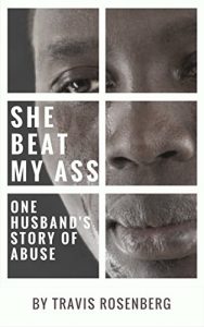 Download She Beat My Ass: One Husband’s Story of Surviving Domestic Abuse pdf, epub, ebook