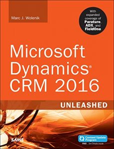 Download Microsoft Dynamics CRM 2016 Unleashed (includes Content Update Program): With Expanded Coverage of Parature, ADX and FieldOne pdf, epub, ebook