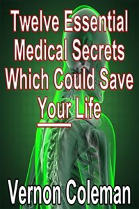 Download Coleman’s Laws: Twelve essential medical secrets which could save your life pdf, epub, ebook