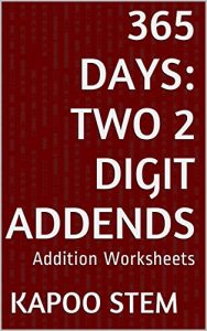 Download 365 Addition Worksheets with Two 2-Digit Addends: Math Practice Workbook (365 Days Math Addition Series) pdf, epub, ebook