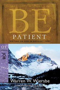 Download Be Patient (Job): Waiting On God in Difficult Times (The BE Series Commentary) pdf, epub, ebook