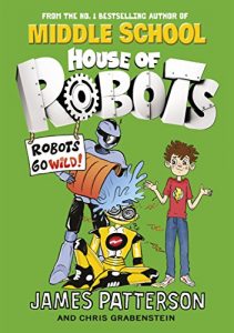 Download House of Robots: Robots Go Wild!: (House of Robots 2) pdf, epub, ebook