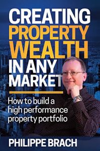 Download Creating Property Wealth in Any Market: How To Build a High Performance Property Portfolio pdf, epub, ebook