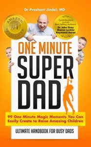 Download One Minute Super Dad: 99 One Minute methods to raise positive, confident and healthy children (One Minute Magics Book 1) pdf, epub, ebook