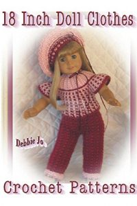 Download 18 Inch Doll Clothes Crochet Patterns pdf, epub, ebook