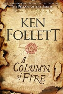 Download A Column of Fire (The Kingsbridge Novels Book 3) pdf, epub, ebook