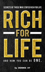 Download Rich for Life: Secrets of Those Who Stayed Rich for Life and How You Can be One pdf, epub, ebook