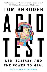 Download Acid Test: LSD, Ecstasy, and the Power to Heal pdf, epub, ebook