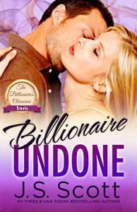 Download Billionaire Undone ~ Travis (The Billionaire’s Obsession, Book 5) pdf, epub, ebook